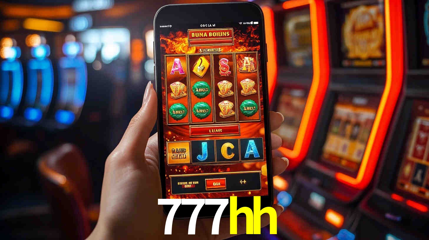 777hh: Jogos de Caça-Níqueis-Altas Recompensas, Roleta-Velocidade, Blackjack-Desafios Máximos